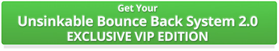 Get Your Unsinkable Bounce Back System 2.0 EXCLUSIVE VIP EDITION